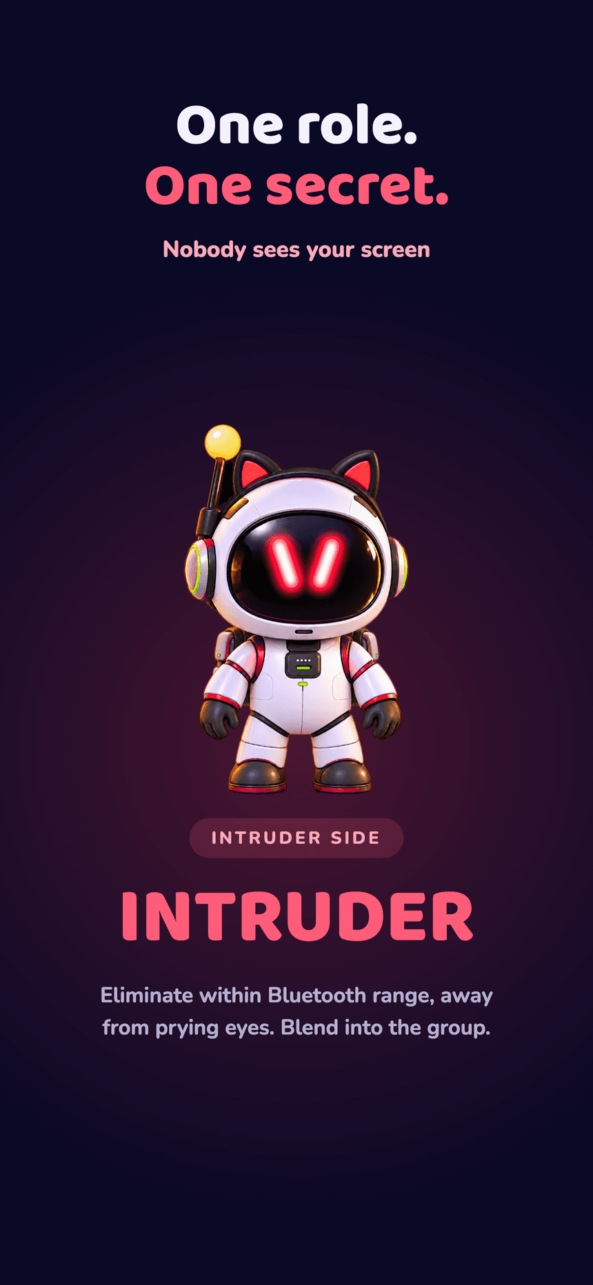 Intrus role screen — Intruder side: a red-eyed robot with cat ears, “Eliminate within Bluetooth range, away from prying eyes.”